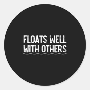 Floats Well With Others, Funny Summer Joke, Lazy T Classic Round Sticker
