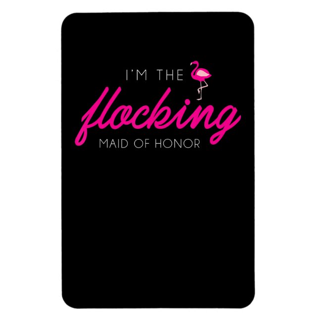 Flocking Maid Of Honour Flamingo Bachelorette Part Magnet (Vertical)