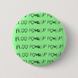 Floo Powder Power! 6 Cm Round Badge