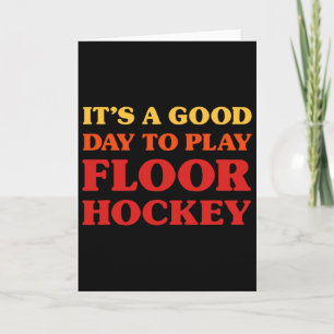 Floor Hockey Player It's A Good Day To Play Floor Card