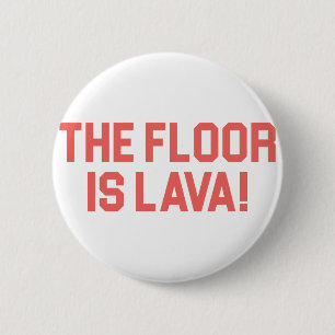 Floor is Lava 6 Cm Round Badge