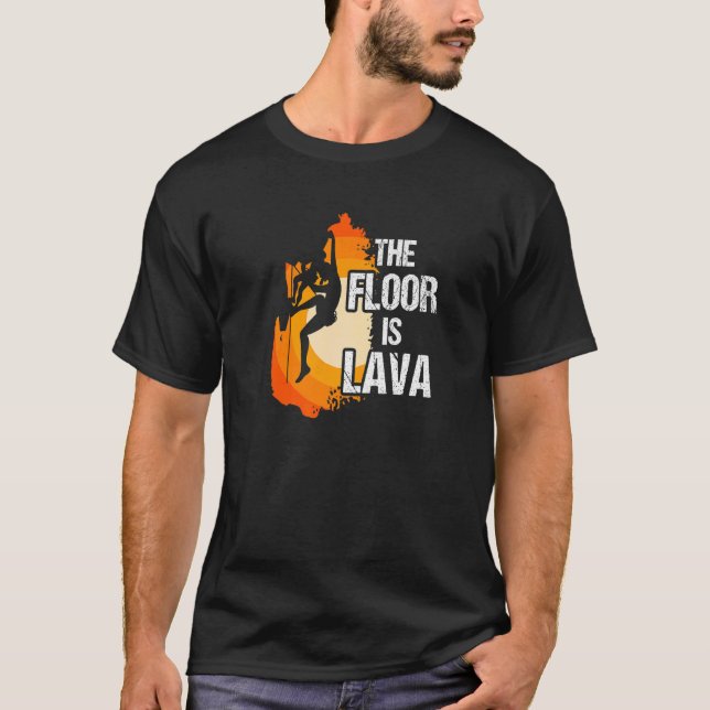 Floor Is Lava Climbing Extreme Sports Bouldering M T-Shirt (Front)