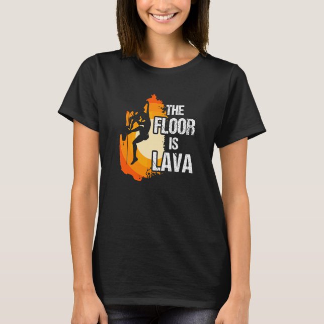 Floor Is Lava Climbing Extreme Sports Bouldering M T-Shirt (Front)