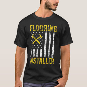 Flooring Installer Contractor Floor Installation T-Shirt