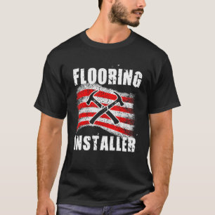 Flooring Installer Contractor Floor Installation T-Shirt