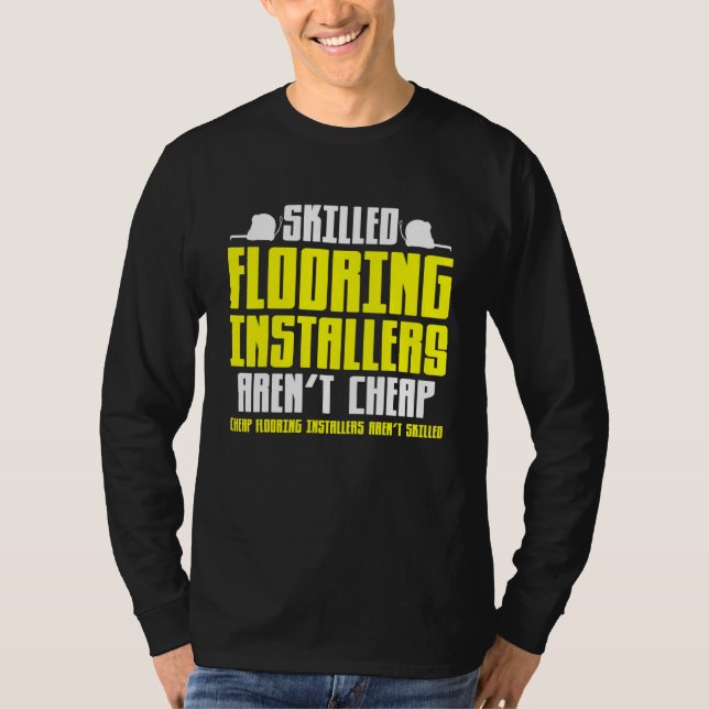 Flooring Installer Floor Installation Contractor T-Shirt (Front)