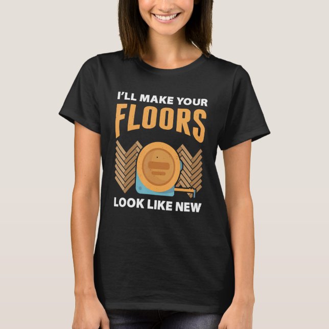 Flooring Installer For Prossional Installer Carpet T-Shirt (Front)