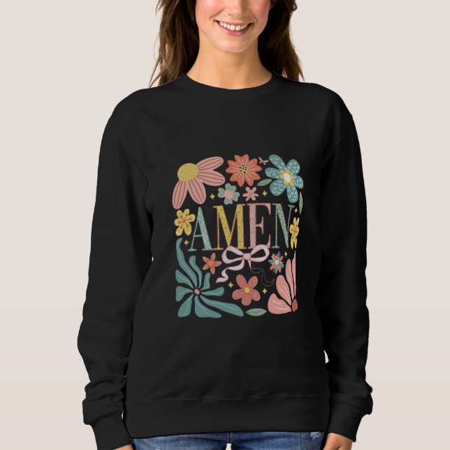  Floral Amen Art Sweatshirt (Front)