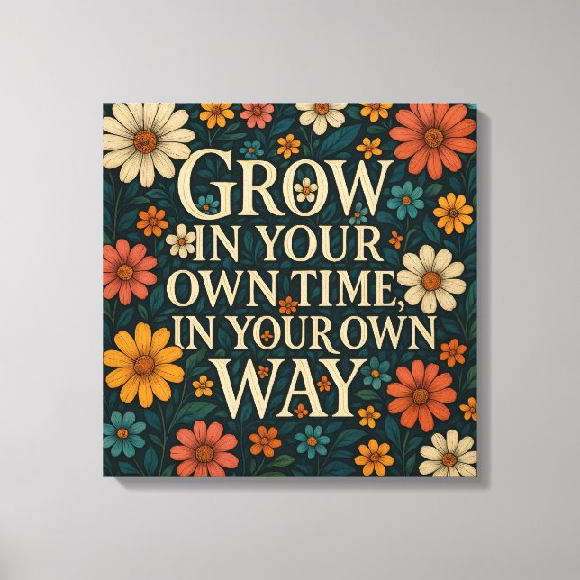 Floral Art Print - "Grow In Your Own Time" (Front)