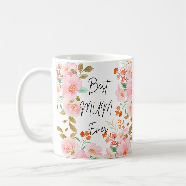 Floral Best Mum Ever Mug | Elegant Coffee Cup  (Left)