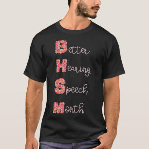 Floral Better Hearing and Speech Month  T-Shirt