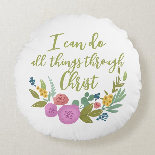 Floral bible verse Philippians 4:13  Round Cushion (Front)
