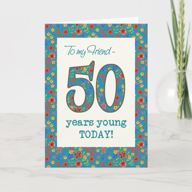 Floral Birthday Card for Friend, 50 Years Young (Front)