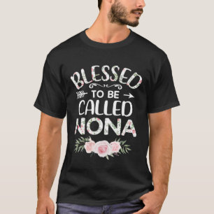 Floral Blessed to Be Called Nona Mothers Day Women T-Shirt