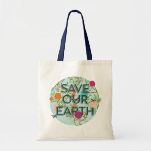 Floral Blooms Protect & Save Our Beautiful Earth Tote Bag
