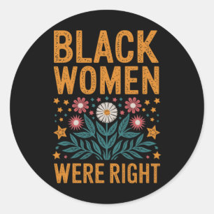 Floral Boho Resist Anti Trump Black Women Were Rig Classic Round Sticker