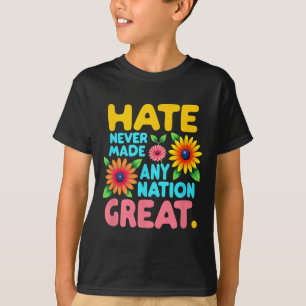 Floral Boho Style Hate Never Made Any Nation Great T-Shirt