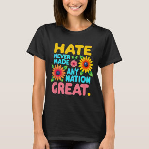 Floral Boho Style Hate Never Made Any Nation Great T-Shirt