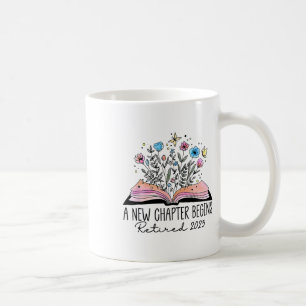 Floral Book A New Chapter Begins Retired Retiremen Coffee Mug