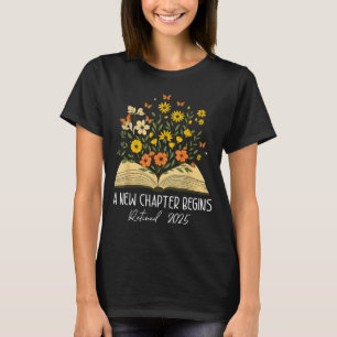 Floral Book A New Chapter Begins Retired Retiremen T-Shirt