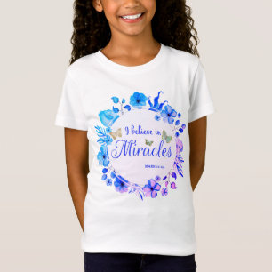 Floral Border- I Believe In Miracles T-Shirt