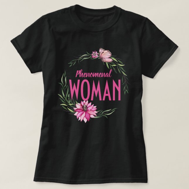 Floral Border - Phenomenal Woman T-Shirt (Design Front)