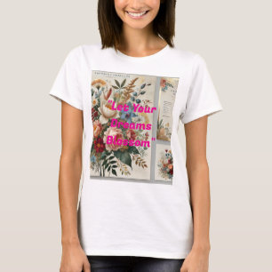 Floral Botanical "Let Your Dreams Blossom" Elegant T-Shirt