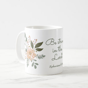 Floral Bouquet, Be Strong in the Lord Bible Verse Coffee Mug