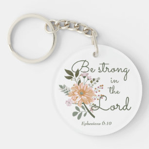 Floral Bouquet, Be Strong in the Lord Bible Verse Key Ring