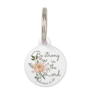 Floral Bouquet, Be Strong in the Lord Bible Verse Pet Tag