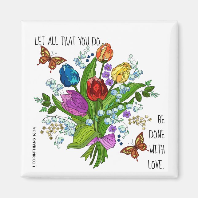 Floral Bouquet, w verse from 1 Corinthians 16:14 Magnet (Front)