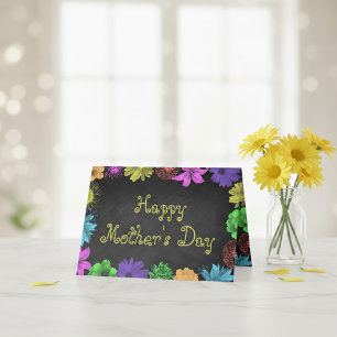 Floral Brights On Chalkboard Happy Mother's Day Card