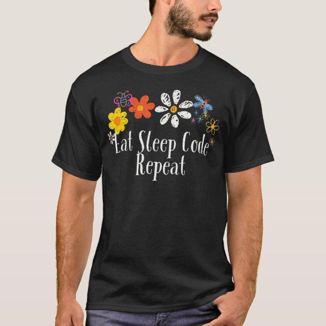 Floral Cool Saying Eat Sleep Code Repeat Saying Fl T-Shirt (Front)