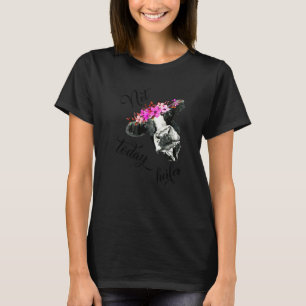 Floral Cow Not Today Heifer Farmer Western Farm An T-Shirt