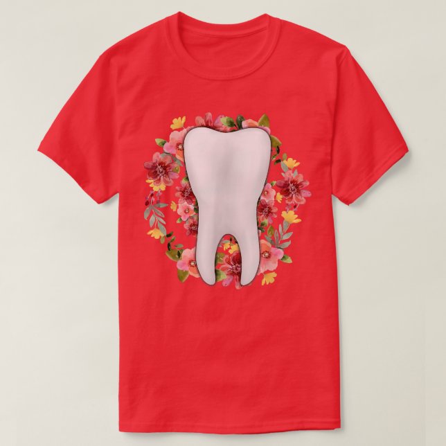 Floral Dentist Tooth Flowers Dental Assistant  T-Shirt (Design Front)
