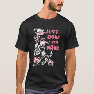 Floral Doin' Nails Manicurist Nail Tech Woman Poli T-Shirt