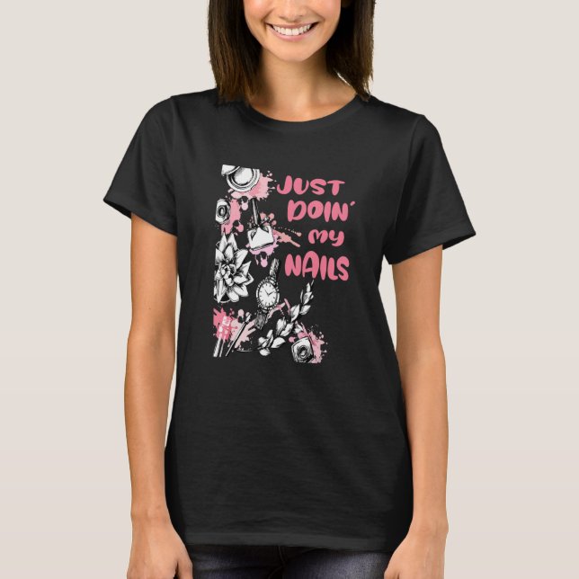 Floral Doin' Nails Manicurist Nail Tech Woman Poli T-Shirt (Front)