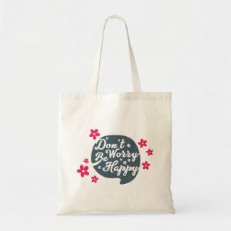 Floral - Don't Worry Be Happy Tote Bag