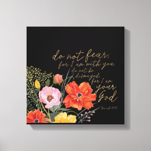 Floral Faith - Do Not Fear, For I Am With You Canvas Print