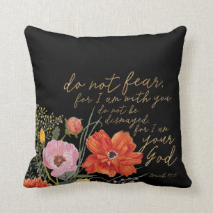 Floral Faith - Do Not Fear, For I Am With You Cushion