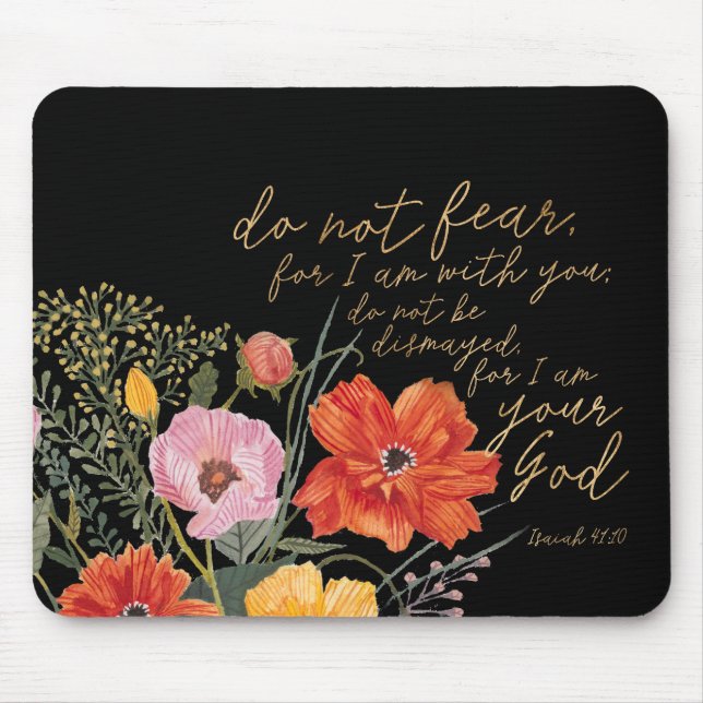 Floral Faith - Do Not Fear, For I Am With You Mouse Mat (Front)