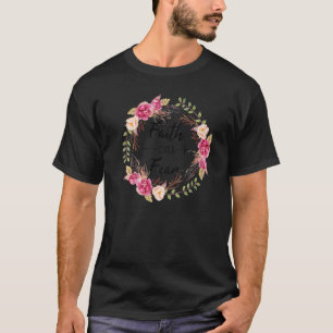 Floral Faith Over Fear Christian Religious Motivat T-Shirt