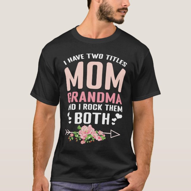 Floral Flower Mom Grandmom Rock Both Happy Mother' T-Shirt (Front)