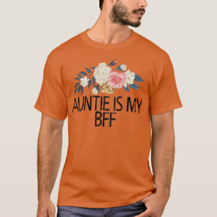 Floral Flowers Funny Sarcastic Auntie Is My Bff T-Shirt