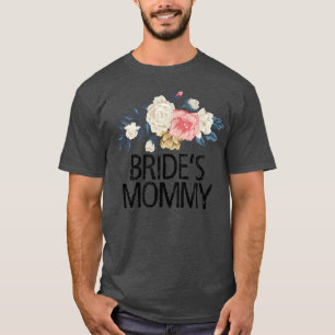 Floral Flowers Funny Sarcastic Bride's Mummy T-Shirt