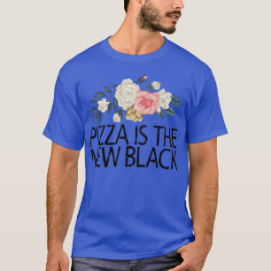 Floral Flowers Funny Sarcastic Pizza Is The New Bl T-Shirt