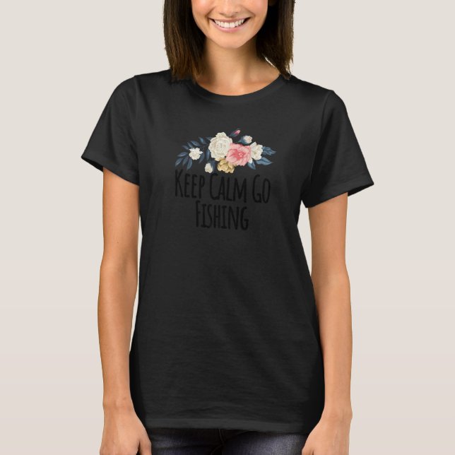 Floral Flowers Keep Calm Go Fishing  Floral T-Shirt (Front)