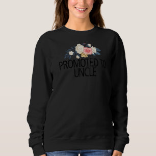 Floral Flowers Promoted To Uncle Sweatshirt
