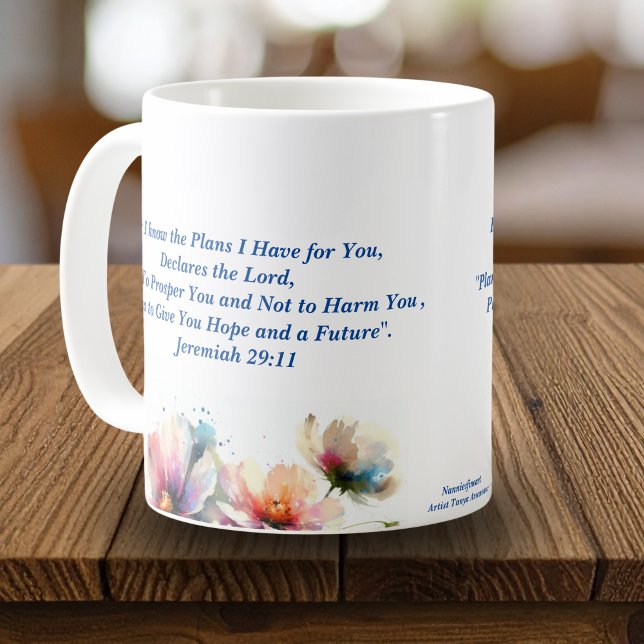  Floral For I know/ Jeremiah 29:11  Personalize Coffee Mug (Personalize, add a greeting, to encourage your loved one, with the bible verse mug)