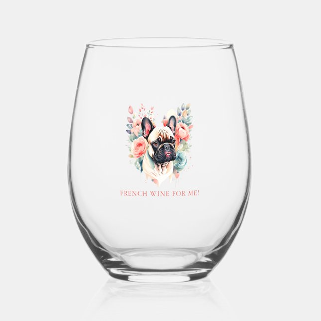 Floral French Bulldog French Wine For Me Funny Stemless Wine Glass (Front)